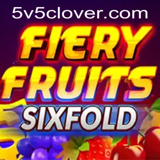 Unveiling FieryFruitsSixFold: A Stimulating Journey into V5Clover