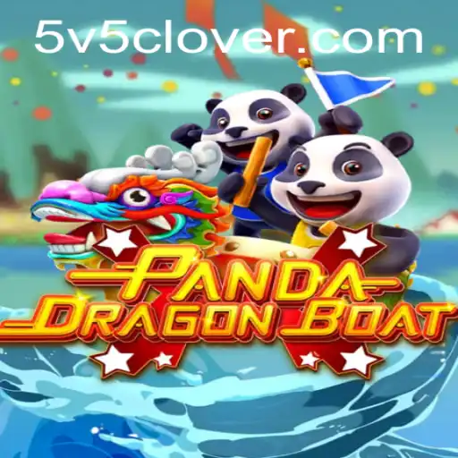 Exploring the Exciting World of PANDADRAGONBOAT with V5Clover