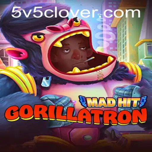 Unveiling the Thrilling Universe of MadHitGorillatron with V5Clover