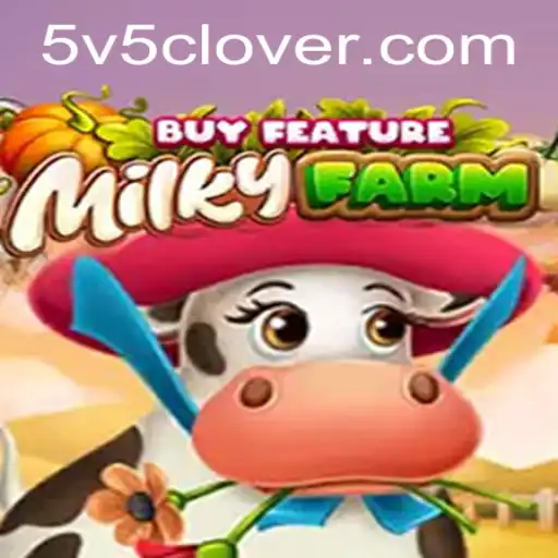 Explore the Enchanting World of MilkyFarmBuyFeature and the V5Clover Update