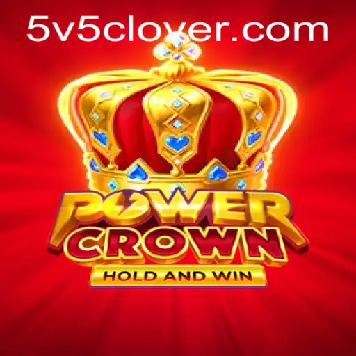 Unlocking the Adventure: PowerCrown and the Key to V5Clover
